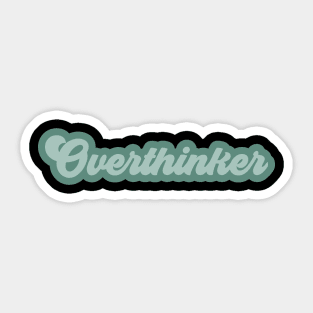 overthinker Sticker